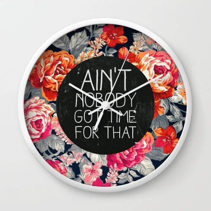 Ain't Nobody Got Time For That Wall clock