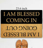 Funny Welcome Doormats Hello Doormat I AM Blessed Coming I AM Blessed Going Out Bless Doormat (23.7 in X 15.6 in) Fabric Top with a Anti-Slip Rubber Back for The Entrance Way Indoor Doormats
